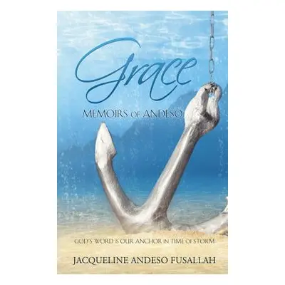 "Grace and Truth" - "" ("Fusallah Jacqueline Andeso")