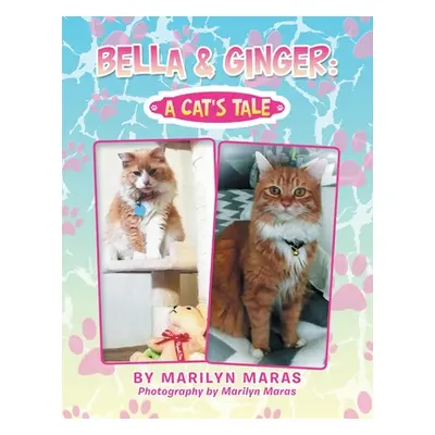 "Bella & Ginger: a Cat's Tale" - "" ("Maras Marilyn")