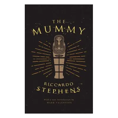 "The Mummy (Valancourt 20th Century Classics)" - "" ("Stephens Riccardo")