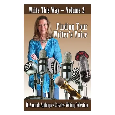 "Finding Your Writer's Voice" - "" ("Apthorpe Amanda")