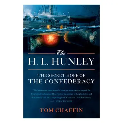 "The H. L. Hunley: The Secret Hope of the Confederacy" - "" ("Chaffin Tom")