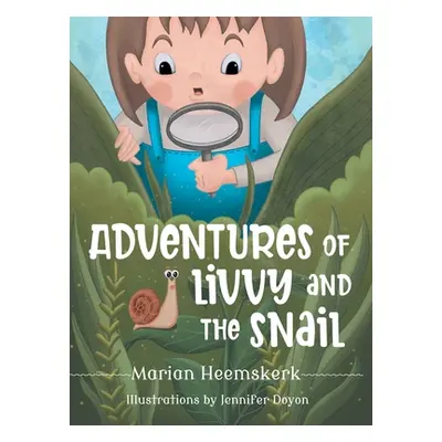 "Adventures of Livvy and the Snail" - "" ("Heemskerk Marian")