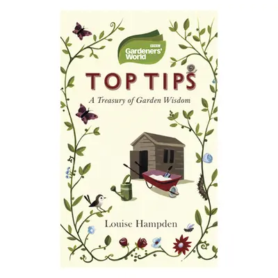 "Gardeners' World Top Tips" - "" ("Hampden Louise")