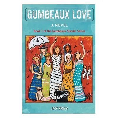 "Gumbeaux Love" - "" ("Frey Jax")