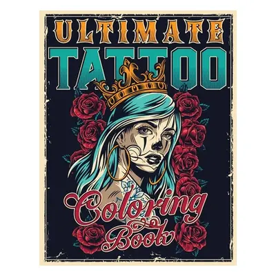 "Ultimate Tattoo Coloring Book: Over 180 Coloring Pages For Adult Relaxation With Beautiful Mode