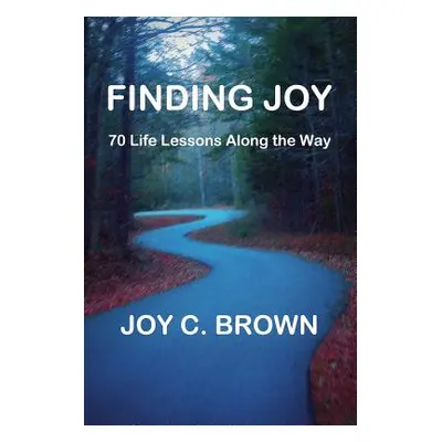 "Finding Joy" - "" ("Brown Joy C.")