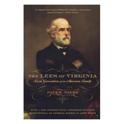 "The Lees of Virginia: Seven Generations of an American Family" - "" ("Nagel Paul C.")