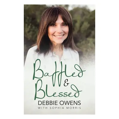 "Baffled & Blessed" - "" ("Owens Debbie")