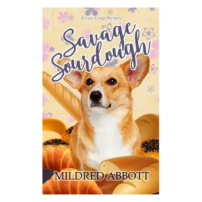 "Savage Sourdough" - "" ("Abbott Mildred")