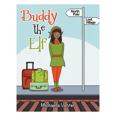 "Buddy the Elf" - "" ("Venter Michaella")