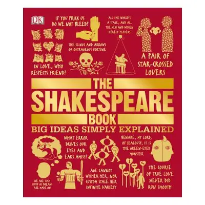 "The Shakespeare Book: Big Ideas Simply Explained" - "" ("DK")