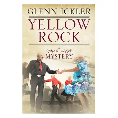 "Yellow Rock: A Mitch and Al Mystery" - "" ("Ickler Glenn")