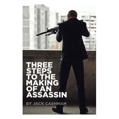 "Three Steps to the Making of an Assassin" - "" ("Cashman Jack")