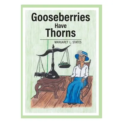 "Gooseberries Have Thorns" - "" ("States Margaret L.")