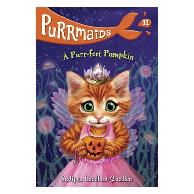 "Purrmaids #11: A Purr-Fect Pumpkin" - "" ("Bardhan-Quallen Sudipta")