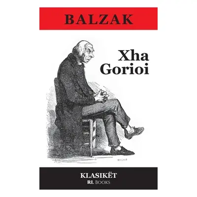 "Xha Gorioi" - "" ("De Balzac Honore")