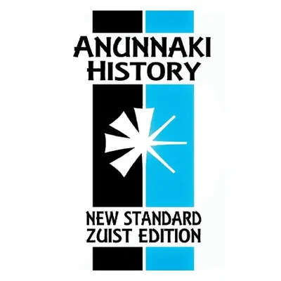 "Anunnaki History: The Magic of Babylon (New Standard Zuist Edition - Pocket Version)" - "" ("Fr