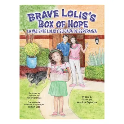 "Brave Lolis's Box of Hope/LA VALIENTE LOLIS Y SU CAJA DE ESPERANZA" - "" ("Espinoza Armida")