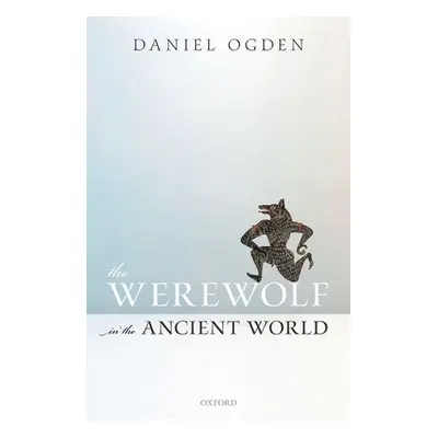 "The Werewolf in the Ancient World" - "" ("Ogden Daniel")