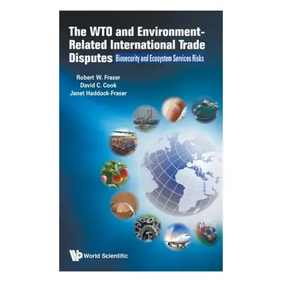 "Wto and Environment-Related International Trade Disputes, The: Biosecurity and Ecosystem Servic