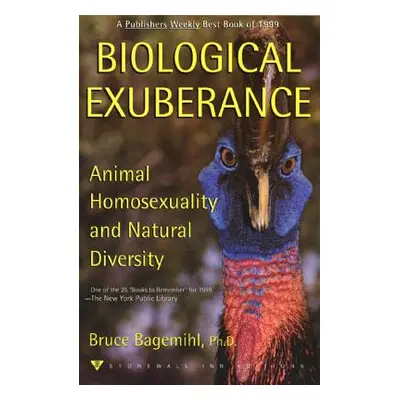 "Biological Exuberance: Animal Homosexuality and Natural Diversity" - "" ("Bagemihl Bruce")