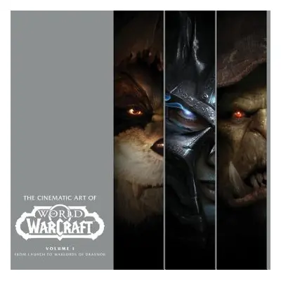 "The Cinematic Art of World of Warcraft: Volume I" - "" ("Solano Greg")