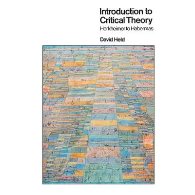 "Introduction to Critical Theory: Horkheimer to Habermas" - "" ("Held David")