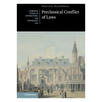 "Preclassical Conflict of Laws" - "" ("Hatzimihail Nikitas E.")