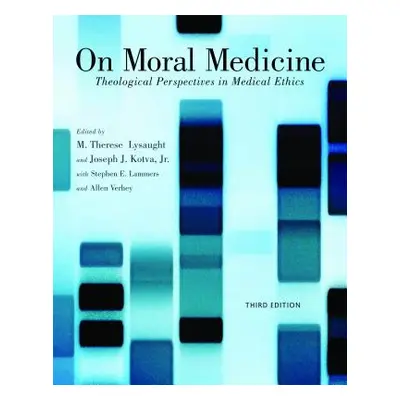 "On Moral Medicine: Theological Perspectives on Medical Ethics" - "" ("Lysaught M. Therese")