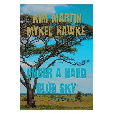 "Under a Hard Blue Sky" - "" ("Martin Kim")