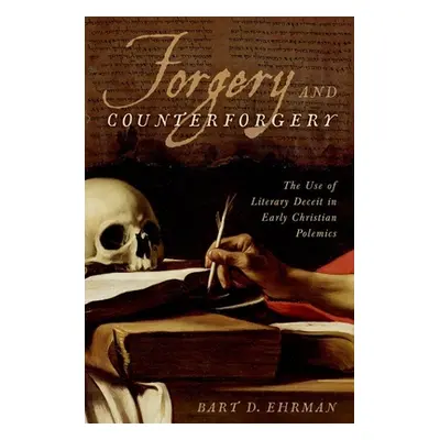 "Forgery and Counterforgery: The Use of Literary Deceit in Early Christian Polemics" - "" ("Ehrm