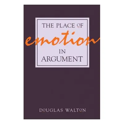 "The Place of Emotion in Argument" - "" ("Walton Douglas")