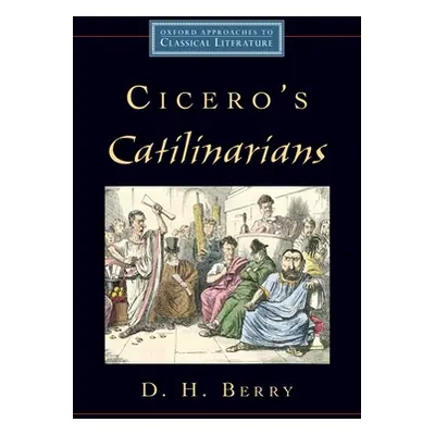 "Cicero's Catilinarians" - "" ("Berry D. H.")