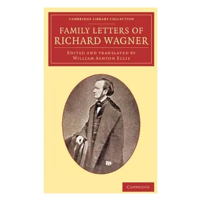 "Family Letters of Richard Wagner" - "" ("Wagner Richard")