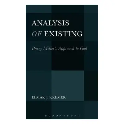 "Analysis of Existing: Barry Miller's Approach to God" - "" ("Kremer Elmar J.")