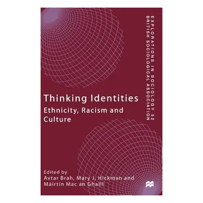 "Thinking Identities: Ethnicity, Racism and Culture" - "" ("Brah Avtar")