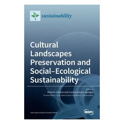 "Cultural Landscapes Preservation and Social-Ecological Sustainability" - "" ("Schmitz Mara Fe")