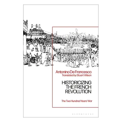 "Historicizing the French Revolution: The Two Hundred Years' War" - "" ("Francesco Antonino de")