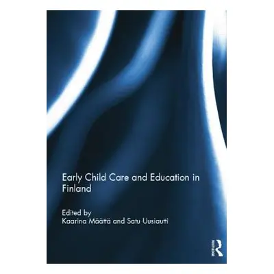 "Early Child Care and Education in Finland" - "" ("Mtt Kaarina")