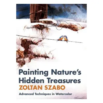 "Painting Nature's Hidden Treasures" - "" ("Szabo Zoltan")