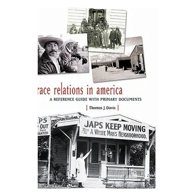 "Race Relations in America: A Reference Guide with Primary Documents" - "" ("Davis Thomas J.")