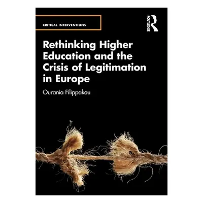 "Rethinking Higher Education and the Crisis of Legitimation in Europe" - "" ("Filippakou Ourania