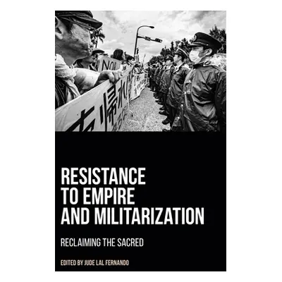 "Resistance to Empire and Militarization: Reclaiming the Sacred" - "" ("Fernando Jude Lale")