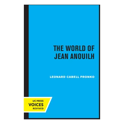 "The World of Jean Anouilh" - "" ("Pronko Leonard C.")