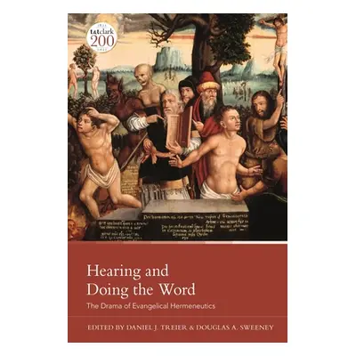 "Hearing and Doing the Word: The Drama of Evangelical Hermeneutics" - "" ("Treier Daniel J.")