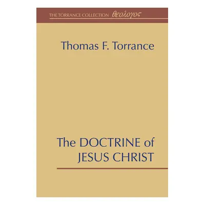 "The Doctrine of Jesus Christ" - "" ("Torrance Thomas F.")