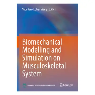 "Biomechanical Modelling and Simulation on Musculoskeletal System" - "" ("Fan Yubo")