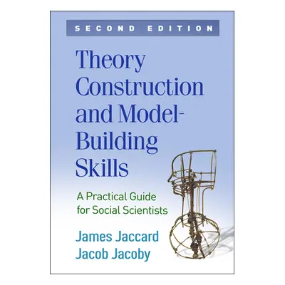 "Theory Construction and Model-Building Skills: A Practical Guide for Social Scientists" - "" ("