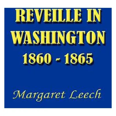 "Reveille in Washington 1860-1865" - "" ("Leech Margaret")