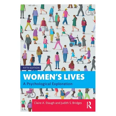 "Women's Lives: A Psychological Exploration" - "" ("Etaugh Claire A.")